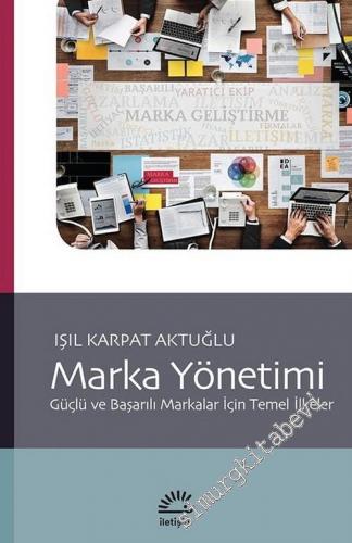 Marka Yönetimi: Güçlü ve Başarılı Markalar İçin Temel Eğitim -        2018