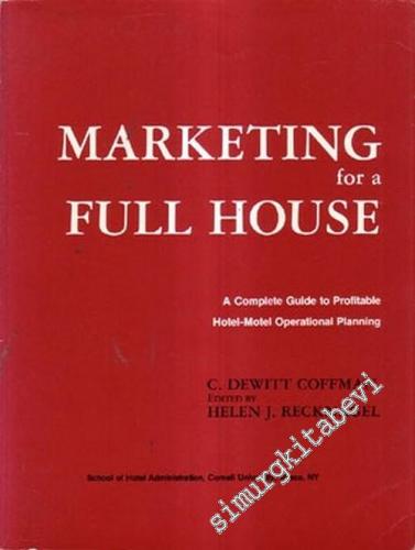 Marketing For A Full House: A Complete Guide To Profitable Hotel - Motel Operational Planning - 1984