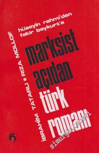 Marksist Açıdan Türk Romanı: Hüseyin Rahmi'den Fakir Baykurt'a -