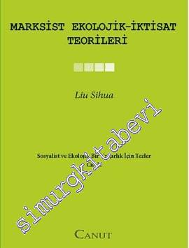 Marksist Ekolojik - İktisat Teorileri - Sosyalist ve Ekolojik Bir Uygarlık için Tezler 2 -