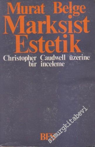 Marksist Estetik: Christopher Caudwell Üzerine Bir İnceleme -        1989