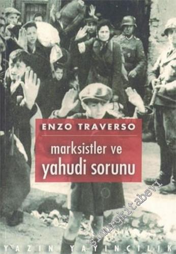 Marksistler ve Yahudi Sorunu : Bir Tartışmanın Tarihi (1843-1943) -        2001