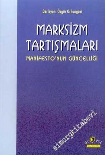 Marksizm Tartışmaları: Manifesto'nun Güncelliği