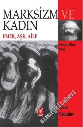 Marksizm ve Kadın: Emek, Aşk, Aile -