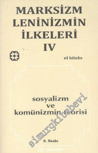 Marksizm ve Leninizmin İlkeleri El Kitabı Cilt 4: Sosyalizm ve Komünizmin Teorisi -        2016