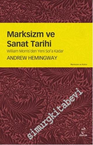 Marksizm ve Sanat Tarihi: William Morris'den Yeni Sol'a Kadar -