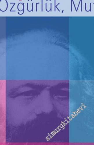 Marksizmde Ahlak Tartışmaları: Adalet, Özgürlük, Mutluluk  -