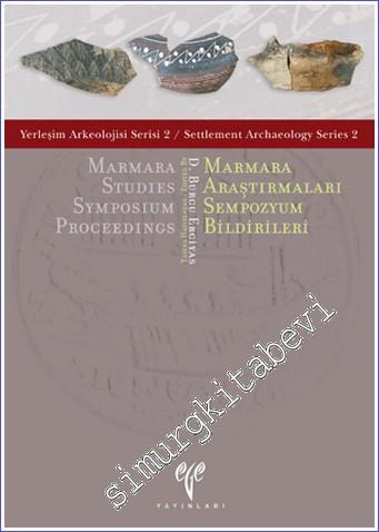 Marmara Araştırmaları Sempozyum Bildirileri = Marmara Studies Sympasium Proceedings - Yerleşim Arkeoloji Serisi 2 / Settlement Archeology Series 2 -        2008