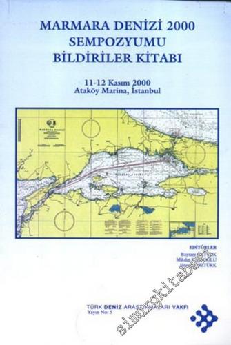 Marmara Denizi 2000 Sempozyumu Bildiriler Kitabı, 11 - 12 Kasım 2000, 