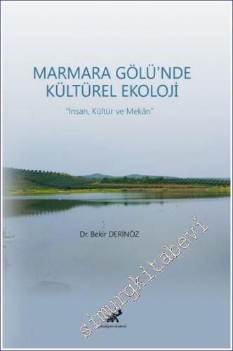 Marmara Gölü'nde Kültürel Ekoloji : İnsan, Kültür ve Mekan - 2022