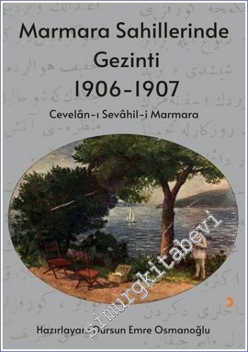 Marmara Sahillerinde Gezinti 1906 - 1907 (Cevelan-ı Sevahil-i Marmara) -        2024