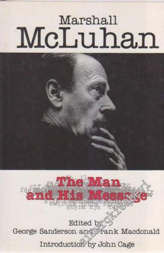 Marshall McLuhan: The Man and His Message