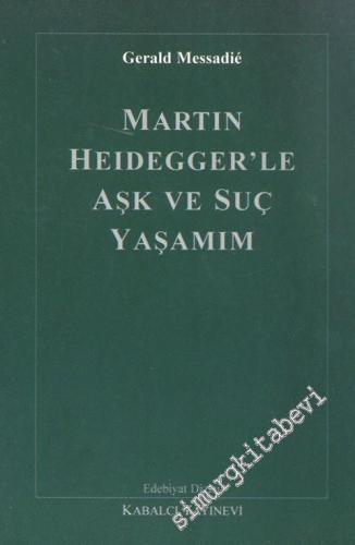 Martin Heidegger'le Aşk ve Suç Yaşamım