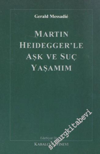Martin Heidegger'le Aşk ve Suç Yaşamım - 1996