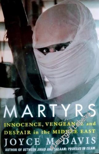 Martyrs: Innocence, Vengeance and Despair in the Middle East -        2003