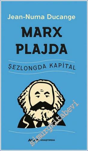 Marx Plajda - Şezlongda Kapital -        2022