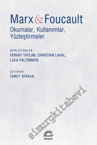 Marx ve Foucault : Okumalar, Kullanımlar, Yüzleştirmeler -