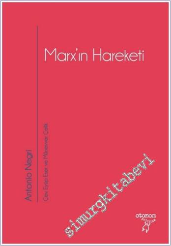 Marx'ın Hareketi : Tarihsel ve Güncel Bağlamıyla Operaismo -        2023