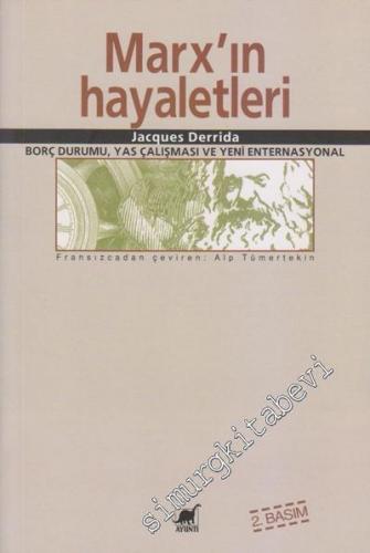 Marx'ın Hayaletleri: Borç Durumu, Yas Çalışması ve Yeni Enternasyonal -        2007