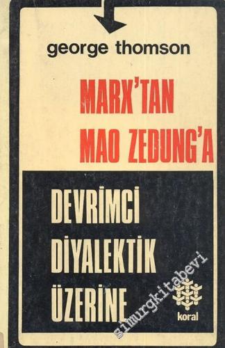 Marx'tan Mao Zedung'a: Devrimci Diyalektik Üzerine - 1978