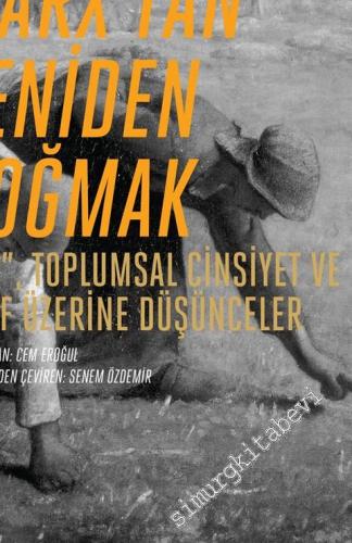 Marx'tan Yeniden Doğmak: Irk, Toplumsal Cinsiyet ve Sınıf Üzerine Düşünceler -