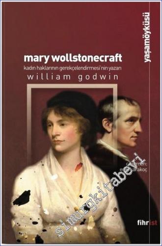 Mary Wollstonecraft: Kadın Haklarının Gerekçelendirmesi'nin Yazarı -        2022