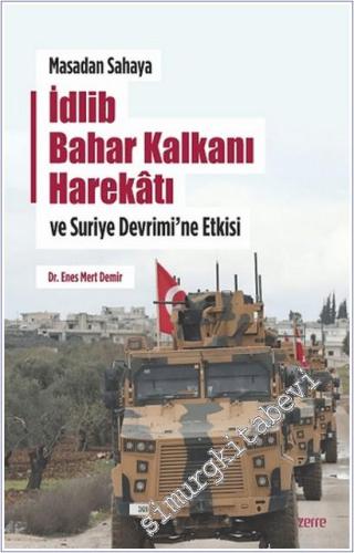 Masadan Sahaya İdlib Bahar Kalkanı Harekatı ve Suriye Devrimi'ne Etkisi -        2025