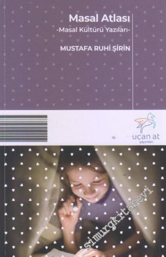 Masal Atlası : Masal Kültürü Yazıları 1986 -1998 -        2019