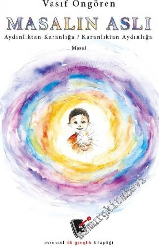 Masalın Aslı: Aydınlıktan Karanlığa / Karanlıktan Aydınlığa -
