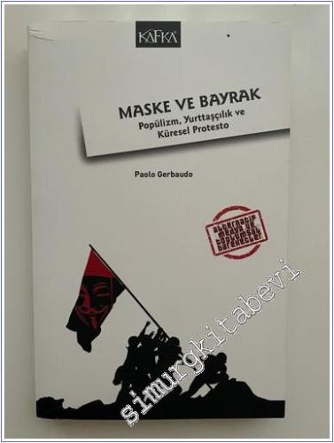 Maske ve Bayrak: Popülizm Yurttaşçılık ve Küresel Protesto Alternatif Medya ve Toplumsal Hareketler -        2017