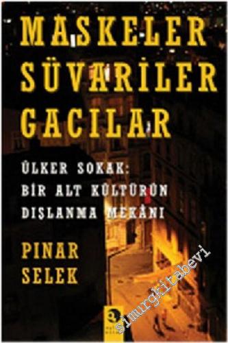Maskeler Süvariler Gacılar: Ülker Sokak: Bir Alt Kültürünün Dışlanma M