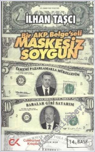 Maskesiz Soygun: Bir AKP Belgeseli -        2014