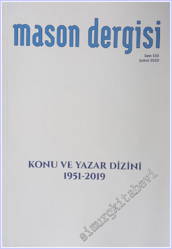 Mason Dergisi Konu ve Yazar Dizini 1951 -2019 - Sayı: 155      Şubat 2020
