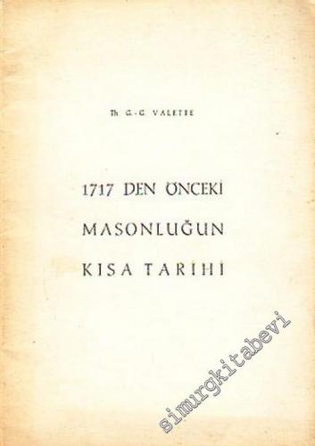 MASONİK: 1717'den Önceki Masonluğun Kısa Tarihi -