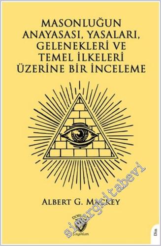 Masonluğun Anayasası Yasaları Gelenekleri ve Temel İlkeleri Üzerine Bir İnceleme -        2025