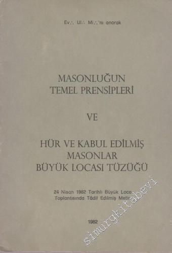 Masonluğun Temel Prensipleri ve Hür ve Kabul Edilmiş Masonlar Büyük Locası Tüzüğü -