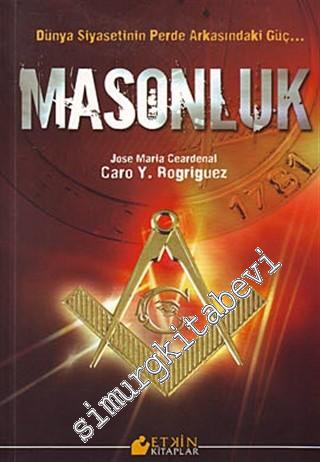 Masonluk: Dünya Siyasetinin Perde Arkasındaki Güç -        2017