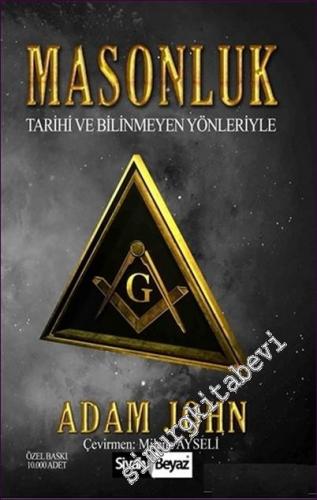 Masonluk : Tarihi ve Bilinmeyen Yönleriyle -        2016