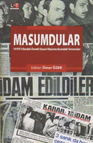 Masumdular: 1970'li Yıllardaki Önemli Siyasal Olayların Basındaki Yansımaları -