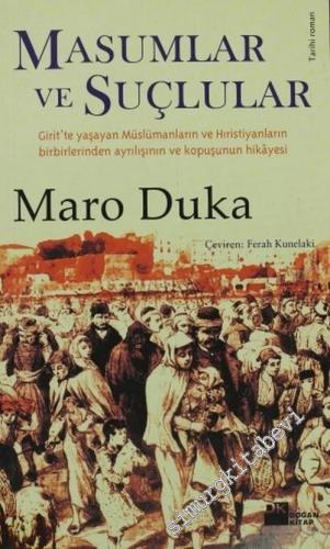 Masumlar ve Suçlular: Giritte Yaşayan Müslümanları ve Hıristiyanların Birbirlerinden Ayrılışının ve Kopuşunun Hikayesi -        2007