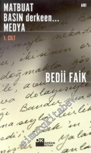 Matbuat Basın Derken Medya 1. Cilt