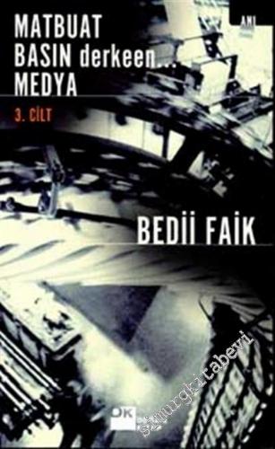 Matbuat Basın Derken Medya 3. Cilt