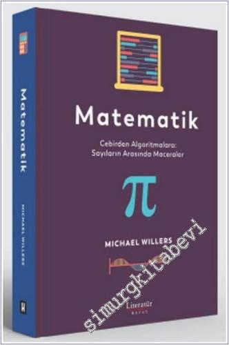 Matematik : Cebirden Algoritmalara Sayıların Arasında Maceralar -        2025