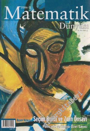 Matematik Dünyası - Dosya: Seçim Beliti ve Zorn Önsavı - Poincare ve Sanısı Özel Sayısı - Sayı: 2    15   2006