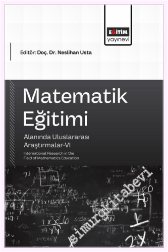 Matematik Eğitimi Alanında Uluslararası Araştırmalar - 6 = International Research in the Field of Mathematics Education -         2026