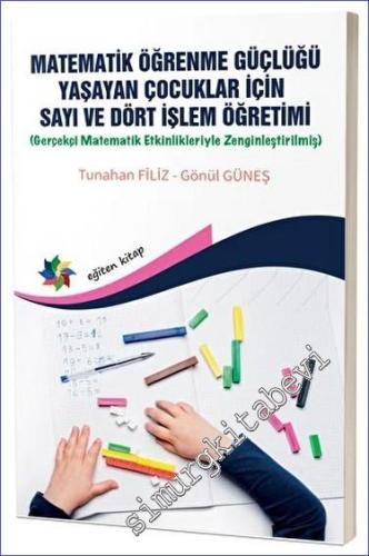 Matematik Öğrenme Güçlüğü Yaşayan Çocuklar İçin Sayı ve Dört İşlem Öğretimi -        2023