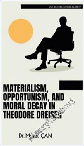 Materialism, Opportunism, And Moral Decay In Theodore Dreiser - 2023