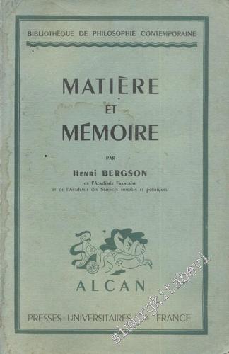 Matière et Mémoire: Essai sur la Relation du Corps à l'Esprit -