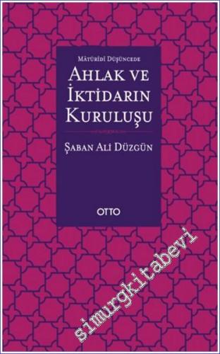 Maturidi Düşüncede Ahlak ve İktidarın Kuruluşu -        2024