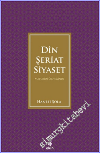 Maturidi Örneğinde Din Şeriat Siyaset -        2025